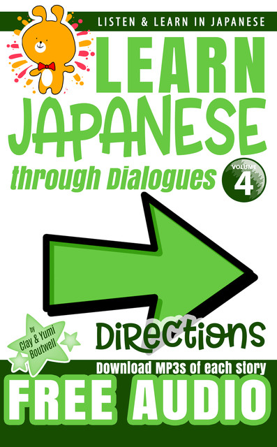 Learn Japanese through Dialogues Directions, Clay Boutwell, Yumi Boutwell