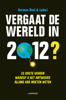 Vergaat de wereld in 2012, Patrick De Witte, Herman Boel