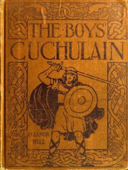 The Boys' Cuchulain, Eleanor Hull