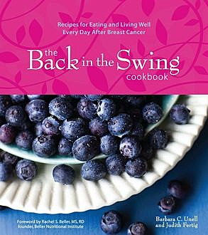 The Back in the Swing Cookbook (with Video), Judith Fertig, Barbara C. Unell