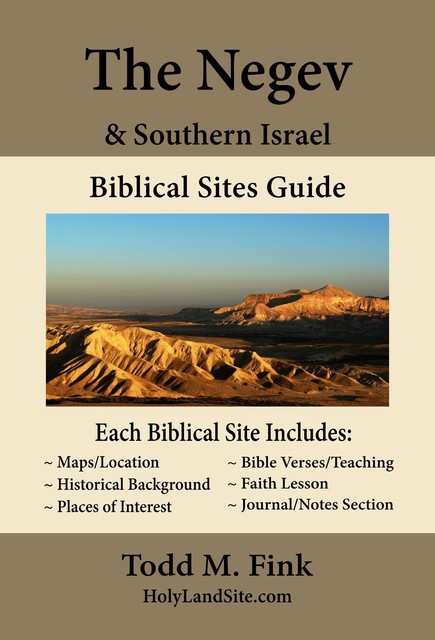 Negev & Southern Israel Biblical Sites Guide, Todd M. Fink
