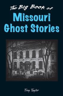 Big Book of Missouri Ghost Stories, Troy Taylor