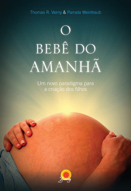 O bebê do amanhã, Pamela Weintraub, Thomas Verny