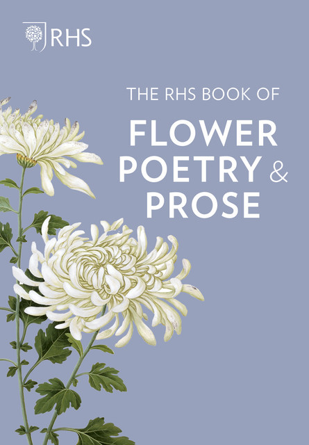 The RHS Book of Flower Poetry and Prose, Charles Elliott