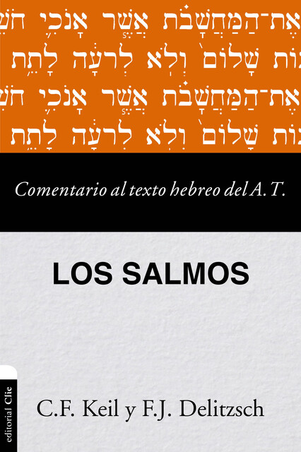 Comentario al texto hebreo del Antiguo Testamento – Salmos, C.F. Keil, F.J. Delitzsch