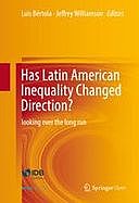 Has Latin American Inequality Changed Direction?: Looking Over the Long Run, Jeffrey Williamson, Luis Bértola