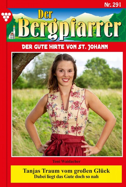 Der Bergpfarrer 291 – Heimatroman, Toni Waidacher