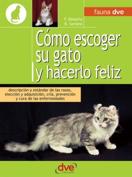 Cómo escoger su gato y hacerlo feliz, Florence Desachy, Bruno Soriano