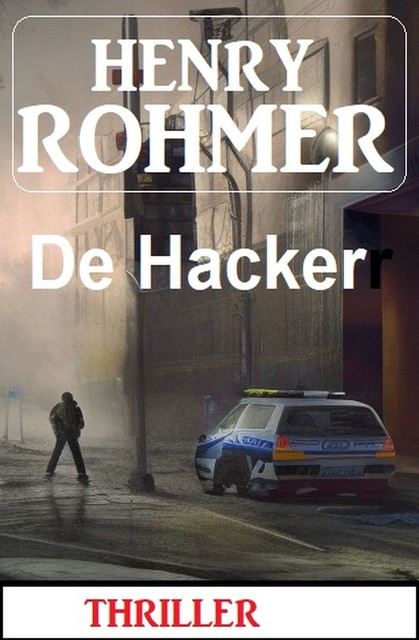 De Hacker: Thriller, Henry Rohmer