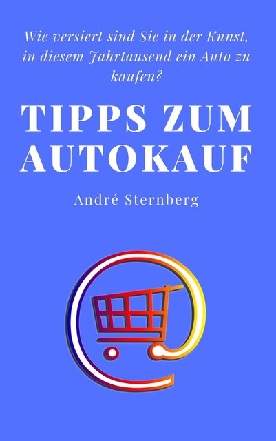 Tipps zum Autokauf, André Sternberg