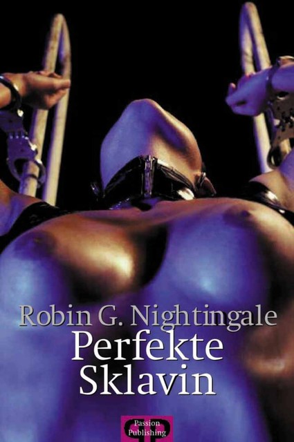 Perfekte Sklavin, Robin G. Nightingale