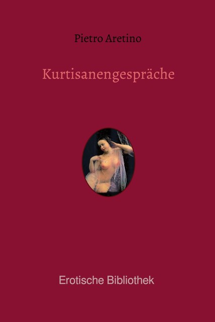 Kurtisanengespräche, Pietro Aretino