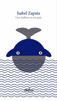 Una ballena es un país, Isabel Zapata