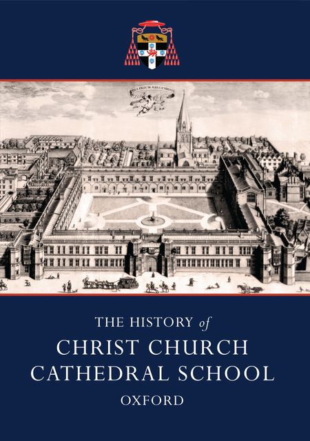 The History of Christ Church Cathedral School, Oxford, Michael Lee, Richard Lane