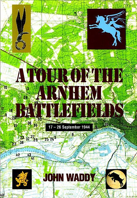 A Tour of the Arnhem Battlefields, John Waddy