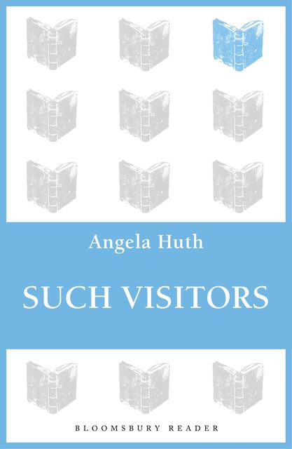 Such Visitors, Angela Huth