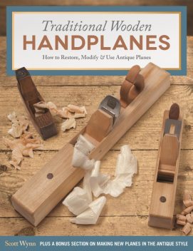 Traditional Wooden Handplanes, Scott Wynn