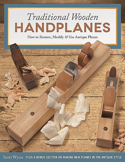Traditional Wooden Handplanes, Scott Wynn