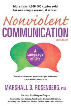 Nonviolent Communication: A Language of Life: Life-Changing Tools for Healthy Relationships (Nonviolent Communication Guides), Marshall B.Rosenberg