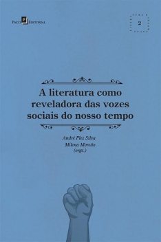 A literatura como reveladora das vozes sociais do nosso tempo, Milena Moretto, André Silva