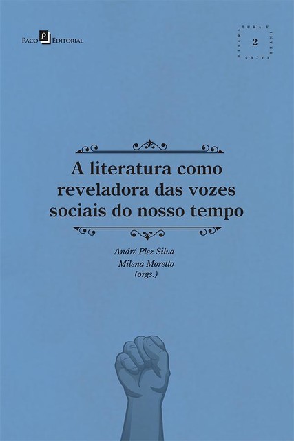 A literatura como reveladora das vozes sociais do nosso tempo, Milena Moretto, André Silva