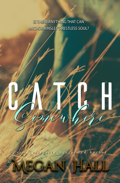 Catch Somewhere, Megan Hall