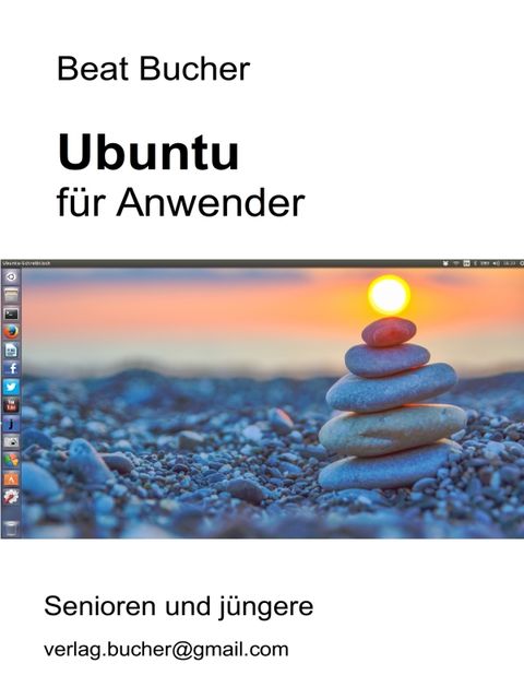 Ubuntu für Anwender, Beat Bucher