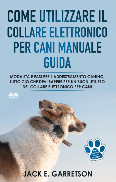 Come Utilizzare Il Collare Elettronico Per Cani Manuale Guida, Jack E. Garretson