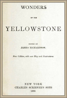 Wonders of the Yellowstone, James Richardson