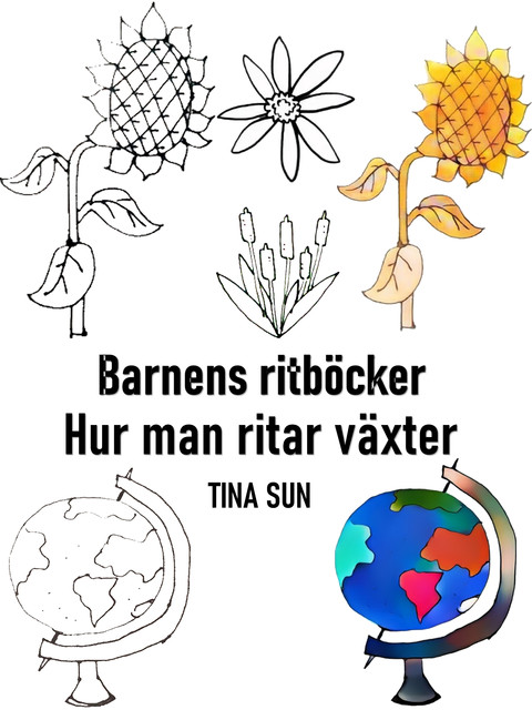 Barnens ritböcker: Hur man ritar växter, Tina Sun
