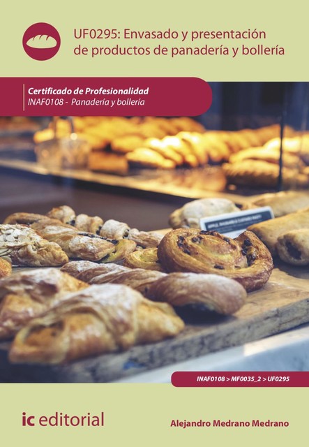 Envasado y presentación de productos de panadería y bollería. INAF0108, Alejandro Medrano Medrano