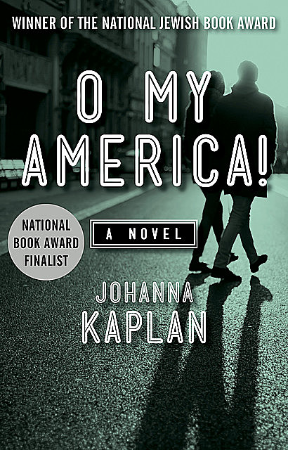 O My America, Johanna Kaplan