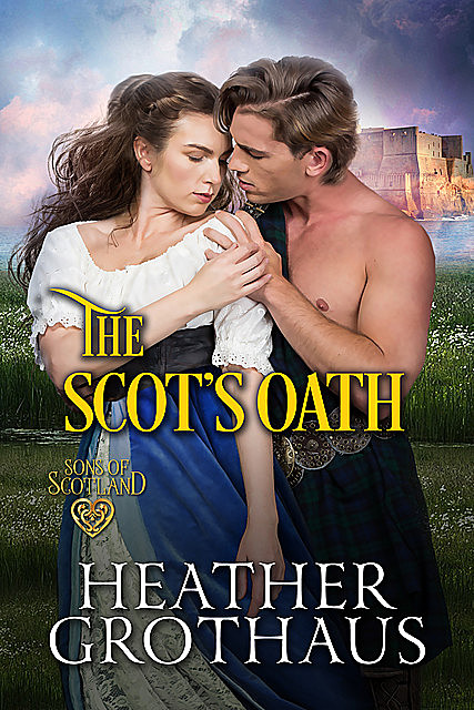The Scot's Oath, Heather Grothaus
