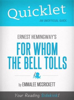 Quicklet on Ernest Hemingway's For Whom the Bell Tolls (CliffsNotes-like Summary, Analysis, and Commentary), EmmaLee McCrickett
