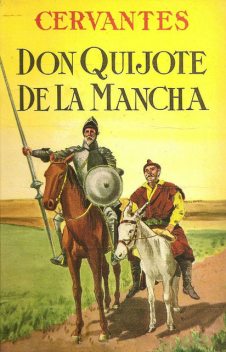 El Ingenioso Hidalgo Don Quijote de la Mancha, Miguel de Cervantes Saavedra