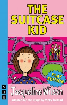 The Suitcase Kid (NHB Modern Plays), Jacqueline Wilson