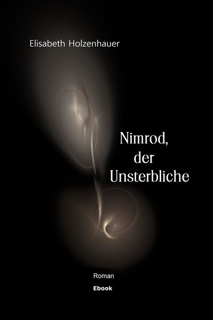 Nimrod, der Unsterbliche, Elisabeth Holzenhauer