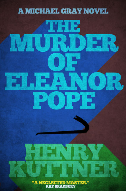 The Murder of Eleanor Pope, Henry Kuttner