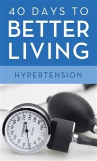 40 Days to Better Living--Hypertension, Scott Morris