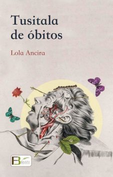 Tusitala de óbitos, Lola Ancira, 