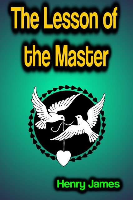The Lesson of the Master, Henry James