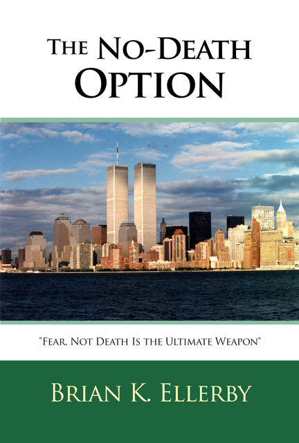 The No-Death Option, Brian K. Ellerby