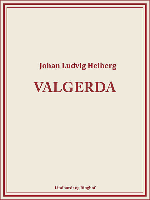 Valgerda, Johan Ludvig Heiberg