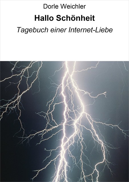 Hallo Schönheit, Dorle Weichler
