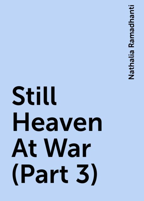 Still Heaven At War (Part 3), Nathalia Ramadhanti