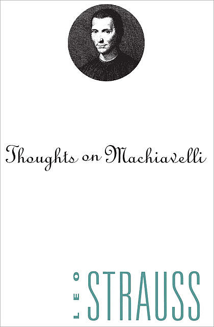 Thoughts on Machiavelli, Leo Strauss