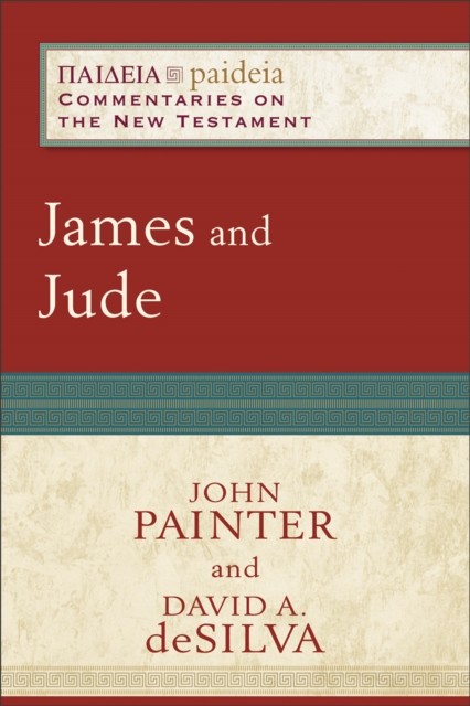 James and Jude (Paideia: Commentaries on the New Testament), John Painter