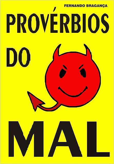 Provérbios do mal, Fernando Bragança