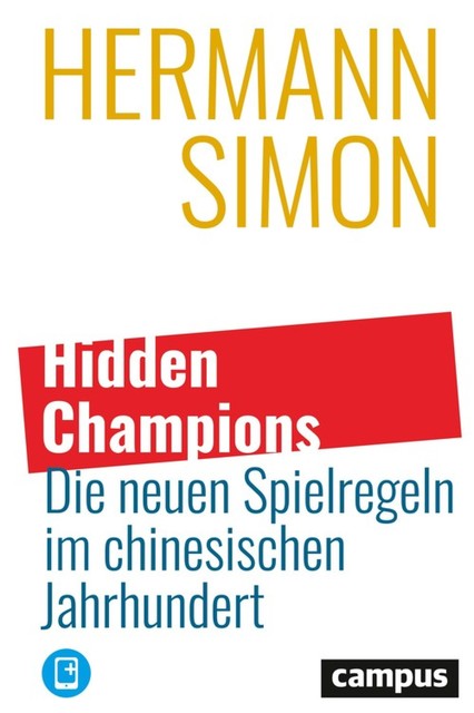 Hidden Champions – Die neuen Spielregeln im chinesischen Jahrhundert, Hermann Simon