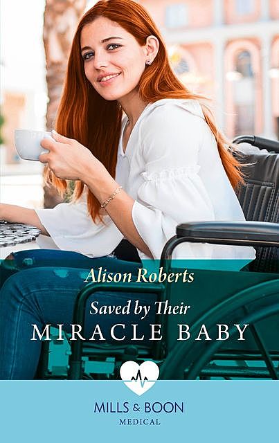 Saved By Their Miracle Baby, Alison Roberts